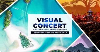 Visual Concert – koncert muzyki filmowej i epickiej