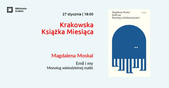 Wręczenie Nagrody Krakowska Książka Stycznia – Magdalena Moskal – „Emil i my”