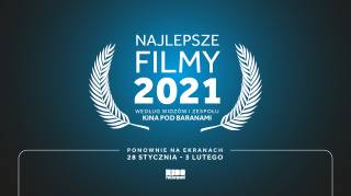 Najlepsze filmy 2021 ponownie w Kinie Pod Baranami