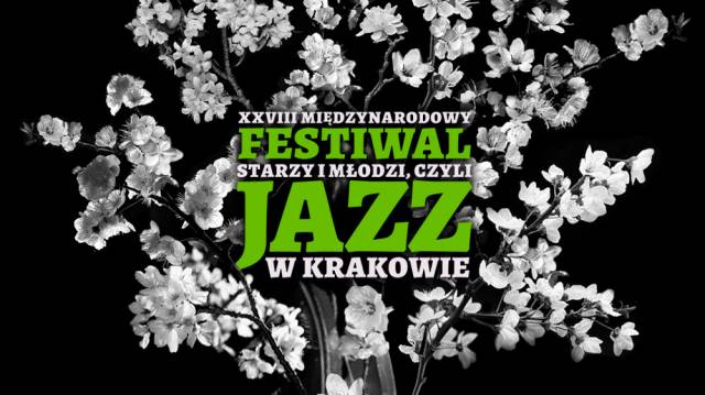 XXVIII Międzynarodowy Festiwal „Starzy i Młodzi, czyli Jazz w Krakowie”