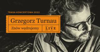 Grzegorz Turnau: Znów wędrujemy LIVE