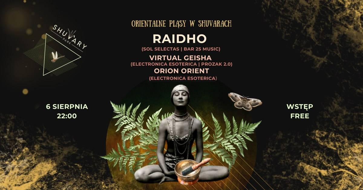 Orientalne Pląsy w Shuvarach: Raidho, Orion Orient, Virtual Geisha