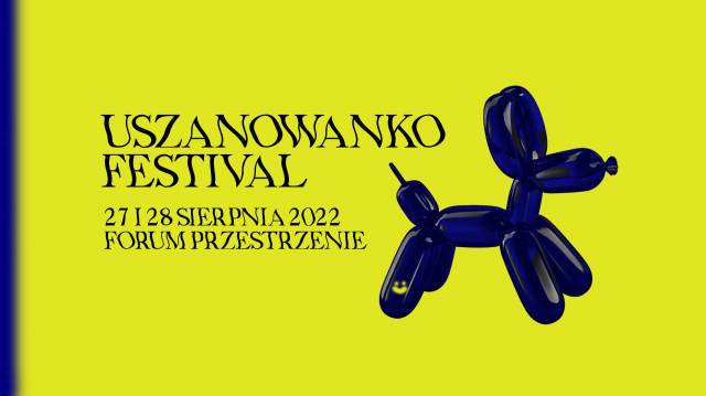 Uszanowanko 2022 – Festiwal Integracji Artystycznej