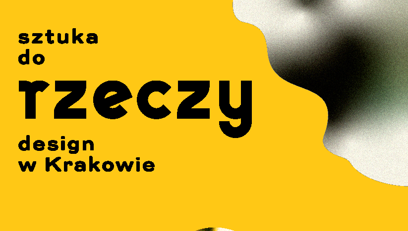 Sztuka do rzeczy – design w Krakowie