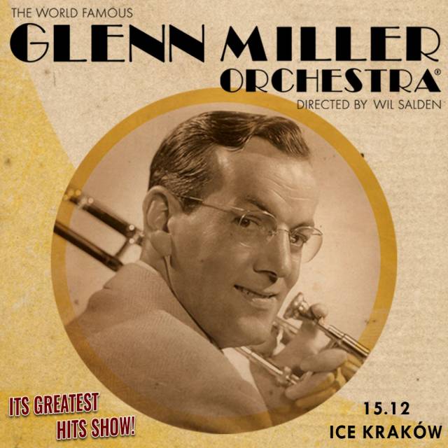Glenn Miller Orchestra Its Greatest Hits Show!