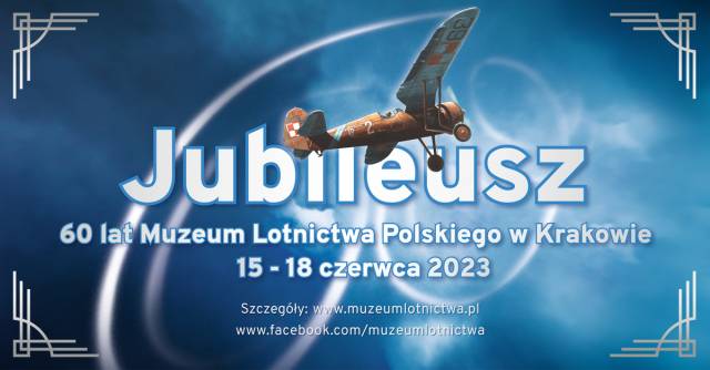 60 lat Muzeum Lotnictwa Polskiego w Krakowie