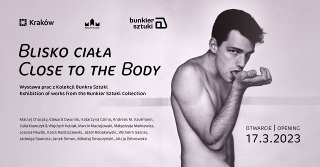 Close to the Body. Exhibition of Works from the Bunkier Sztuki Collection