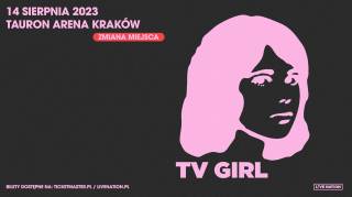 TV Girl w Tauron Arenie Kraków