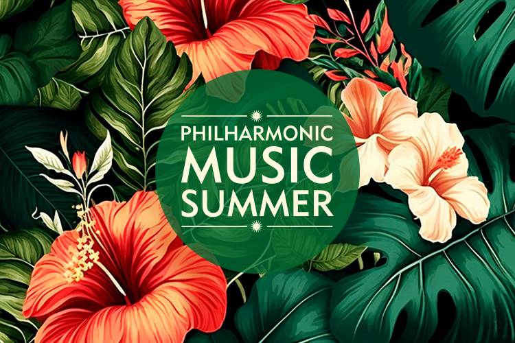 Philharmonic Music Summer 2023