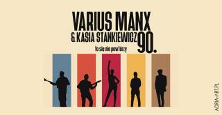 Varius Manx & Kasia Stankiewicz: 90. to się nie powtórzy w ICE Kraków