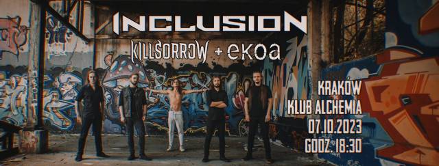 Inclusion, Killsorrow, Ekoa w Alchemii