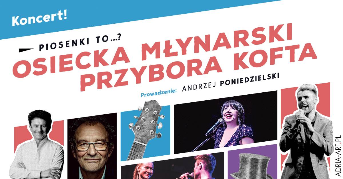 Piosenki to…? – Osiecka, Młynarski, Przybora, Kofta w ICE Kraków