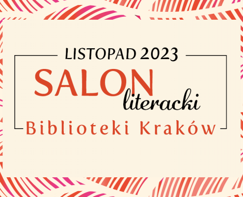 Salon Literacki Biblioteki Kraków – listopad 2023