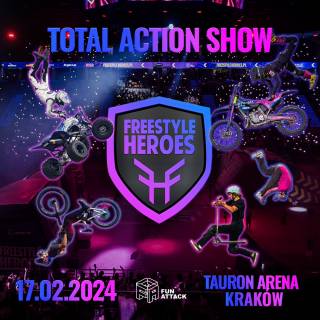 Freestyle Heroes: Total Action Show w Tauron Arenie Kraków