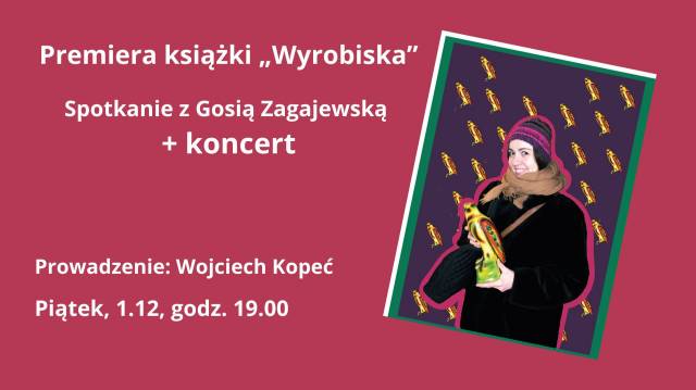 Premiera książki „Wyrobiska” – spotkanie autorskie i koncert