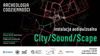 City/Sound/Scape – wernisaż instalacji audiowizualnej w Domu Utopii