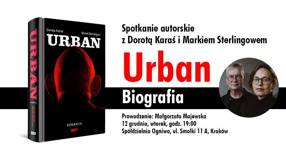 Urban. Biografia. Spotkanie z Dorotą Karaś i Markiem Sterlingowem