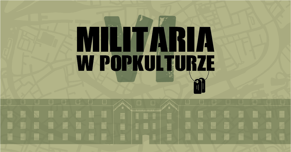 Militaria w POPkulturze