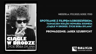 „Ciągle w drodze. Życie Boba Dylana” Howarda Sounesa – spotkanie z Filipem Łobodzińskim, tłumaczem książki