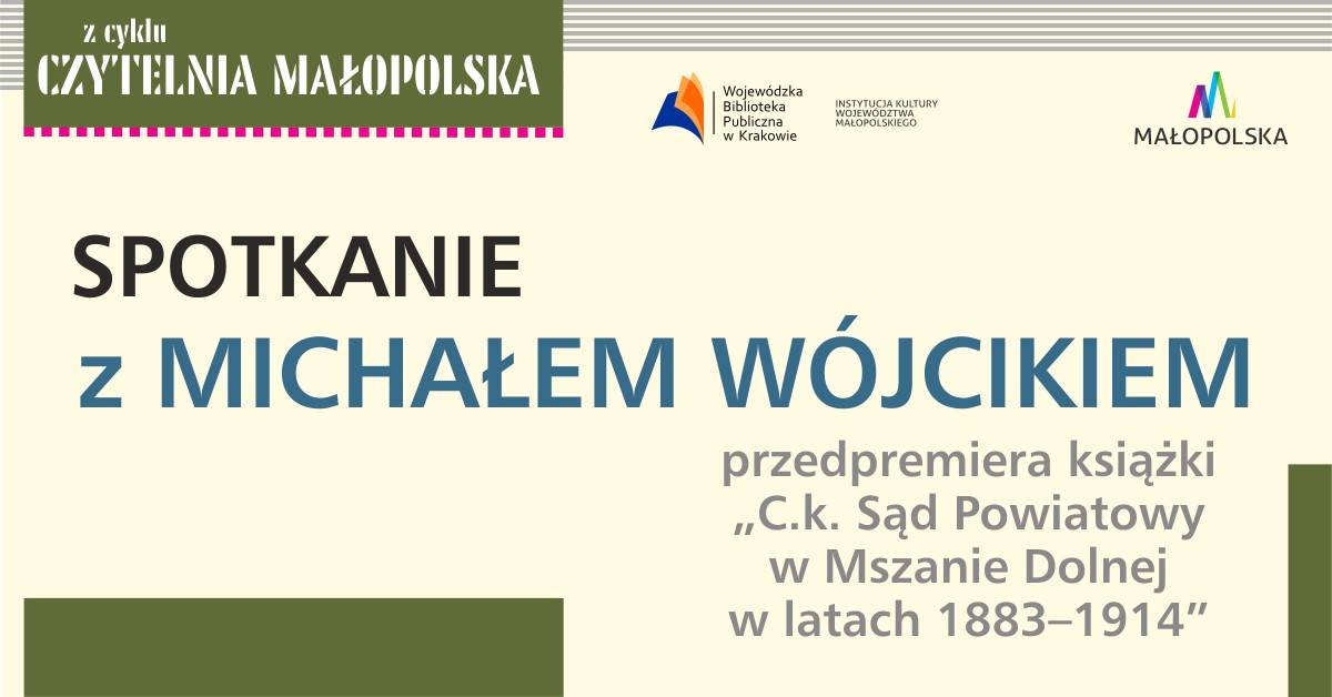 Czytelnia Małopolska: Spotkanie z Michałem Wójcikiem