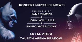 Koncert Muzyki Filmowej: Zimmer, Williams, Morricone