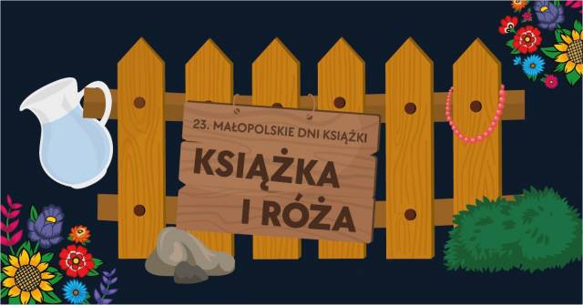 23. Małopolskie Dni Książki „Książka i Róża”