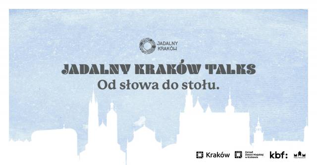Jadalny Kraków Talks. Od słowa do stołu 