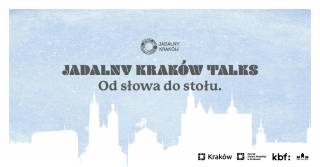 Jadalny Kraków Talks. Od słowa do stołu 